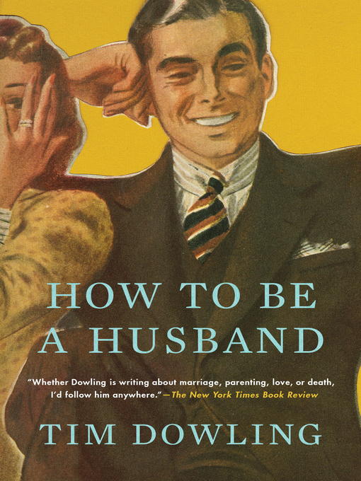 Title details for How to be a Husband by Tim Dowling - Available
